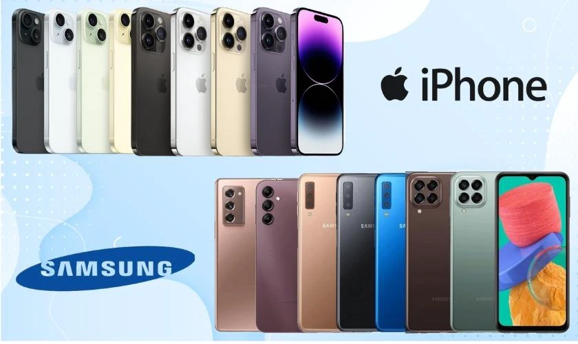 So sánh iPhone và Samsung: Điện thoại nào tốt hơn nên mua?